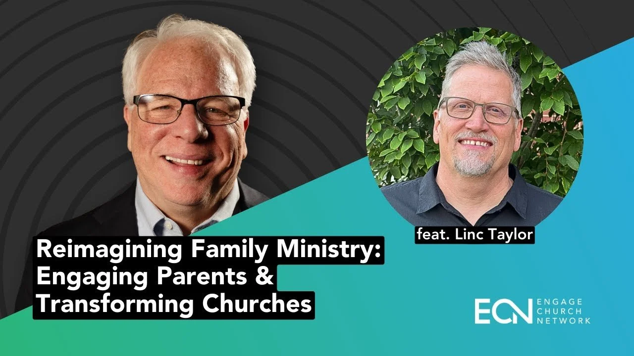 Reimagining Family Ministry: Mike Glenn &amp; Linc Taylor on Engaging Parents and Transforming Churches