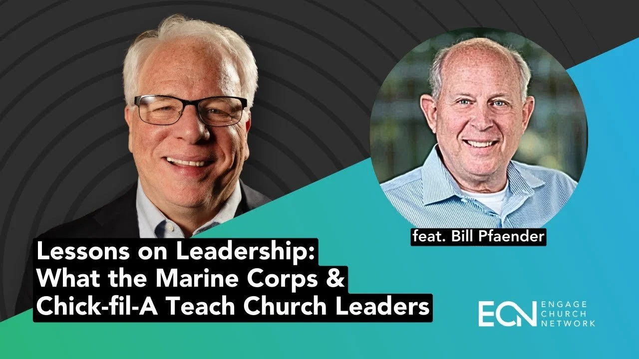 Lessons on Leadership: What the Marine Corps &amp; Chick-fil-A Teach Church Leaders