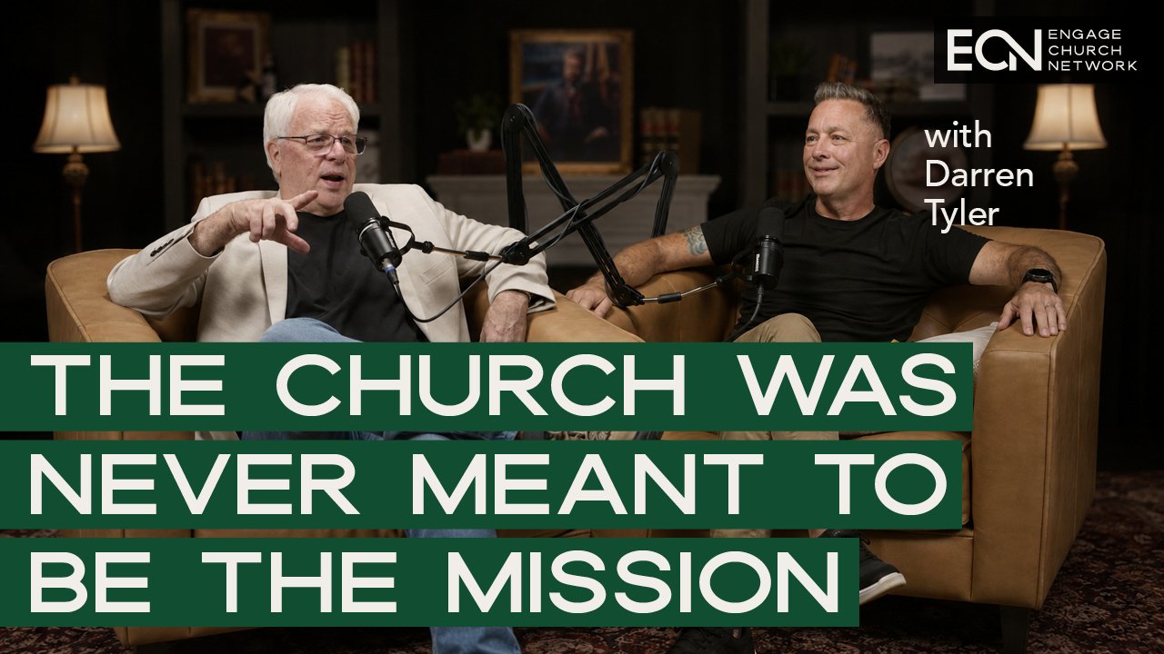 The Church Was Never Meant to Be the Mission | Darren Tyler