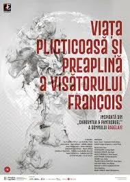 Viata plicticoasa si preaplina a visatorului FRANCOIS