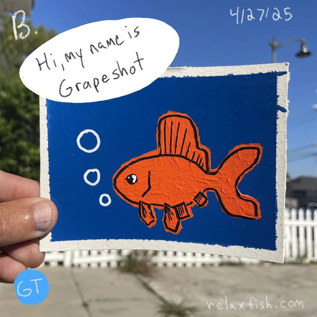 Colorful hand-drawn illustration of a fish with orange and black outlining, on a blue background, with a speech bubble saying, "Hi, my name is Grapeshot." The top right corner has the date 4/27/25. The bottom right has the website relaxfish.com. The 