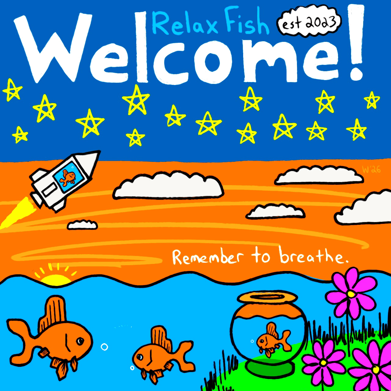 Colorful drawing of a welcome sign for 'Relax Fish' established in 2003, depicting the sky with stars, a rocket, clouds, a sunset, and a pond with three fish, a fishbowl, and purple flowers. The phrase 'Remember to breathe.' is written on the scene.