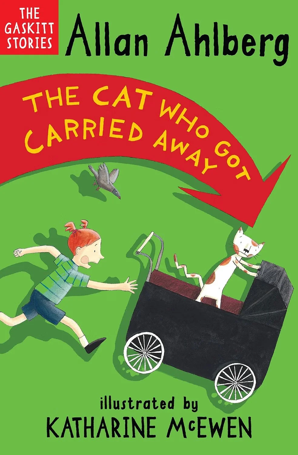 Book cover of "The Cat Who Got Carried Away" by Allan Ahlberg, illustrated by Katharine McEwen. Shows a girl running after a cart with a cat inside and birds flying overhead.