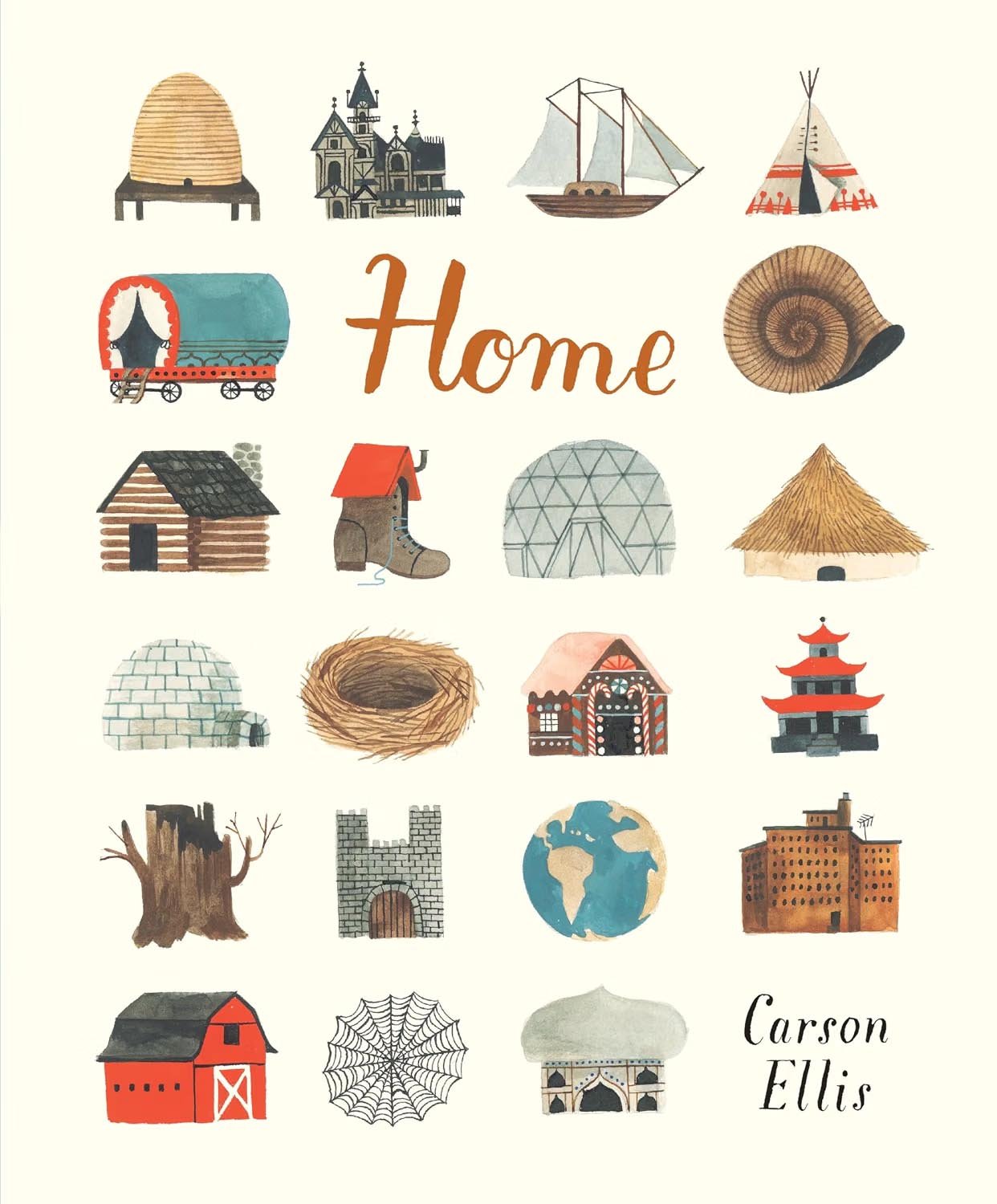 Book cover titled 'Home' by Carson Ellis, featuring illustrations of various homes and structures such as a beehive, castle, sailboat, teepee, circus wagon, snail shell, log cabin, single shoe, geodesic dome, thatched roof house, igloo, bird's nest, gingerbread house, pagoda, tree, stone wall, Earth, barn, spider web, and a fireplace
