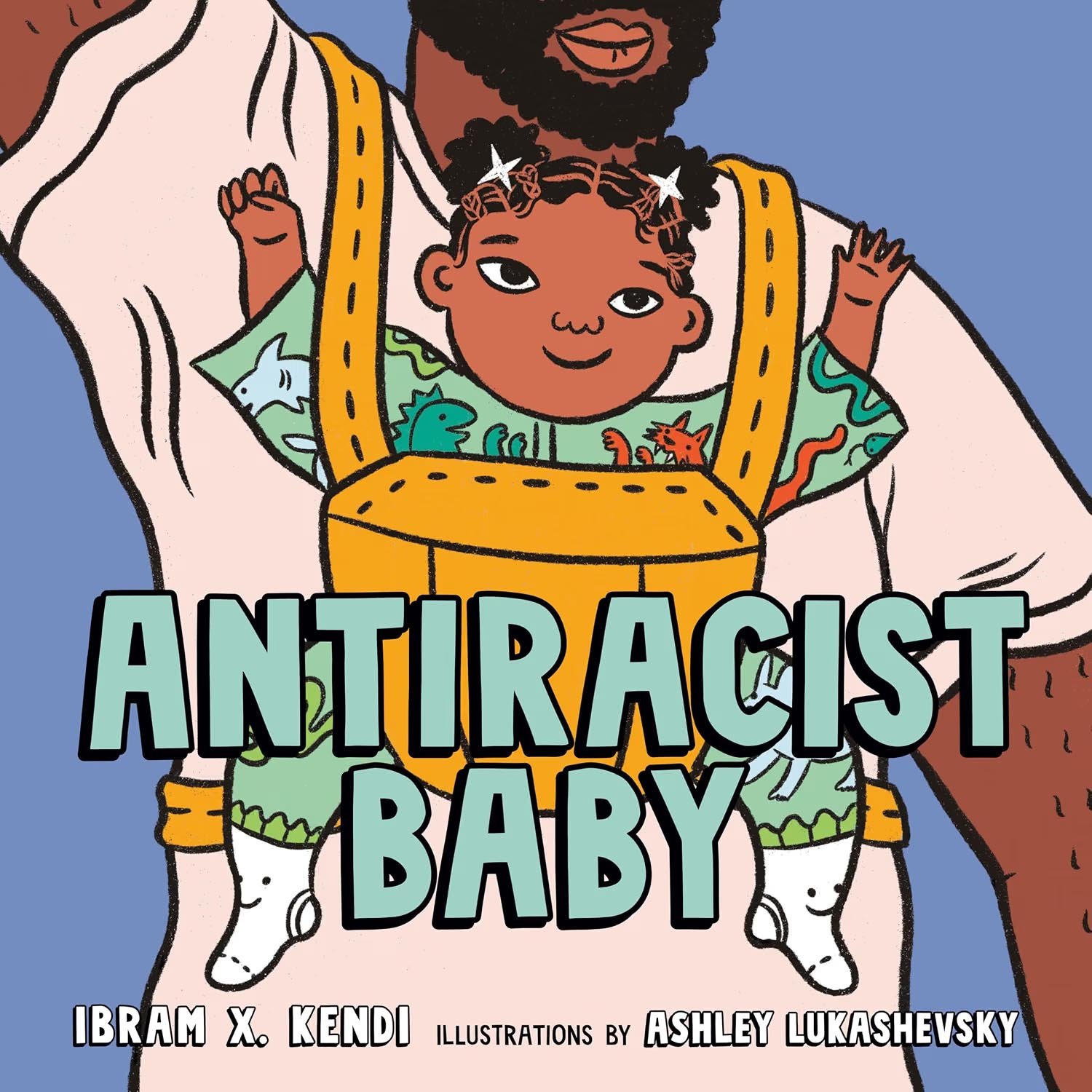 Illustration of a baby held by an adult, with the baby wearing a shirt with dinosaur prints, sitting in a stroller with yellow straps. The text 'ANTIRACIST BABY' is written in large letters across the image. The adult's hands, body, and part of their face are visible. The background is blue.