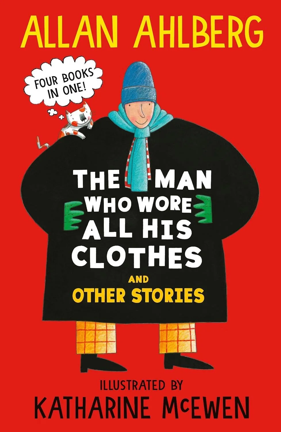 Children's book cover titled 'The Man Who Wore All His Clothes and Other Stories' by Allan Ahlberg, illustrated by Katharine McEwen. The cover features an illustrated man in a black coat with green gloves, a blue hat, and a scarf, standing against a red background. There is a small cat on his shoulder with a speech bubble saying 'Four books in one!'