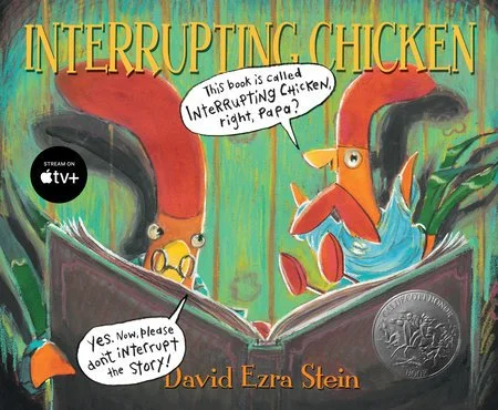 Cover of a children's book titled 'Interrupting Chicken' by David Ezra Stein, featuring a chicken and a duck reading a story, with a speech bubble from the chicken saying 'This book is called Interrupting Chicken, right, Papa?' and from the duck saying 'Yes. Now, please don't interrupt the story!'. The cover has a colorful forest background and a silver medal emblem.