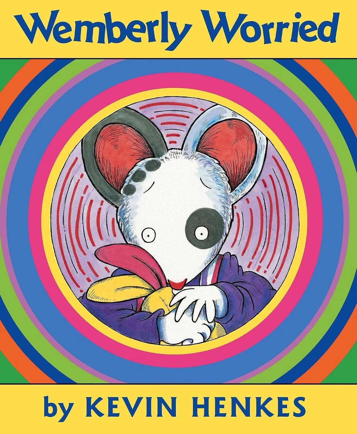 Book cover titled 'Wemberly Worried' by Kevin Henkes, featuring an illustration of a mouse with large ears, hugging a yellow duck and looking worried, set against rainbow concentric circles in the background.