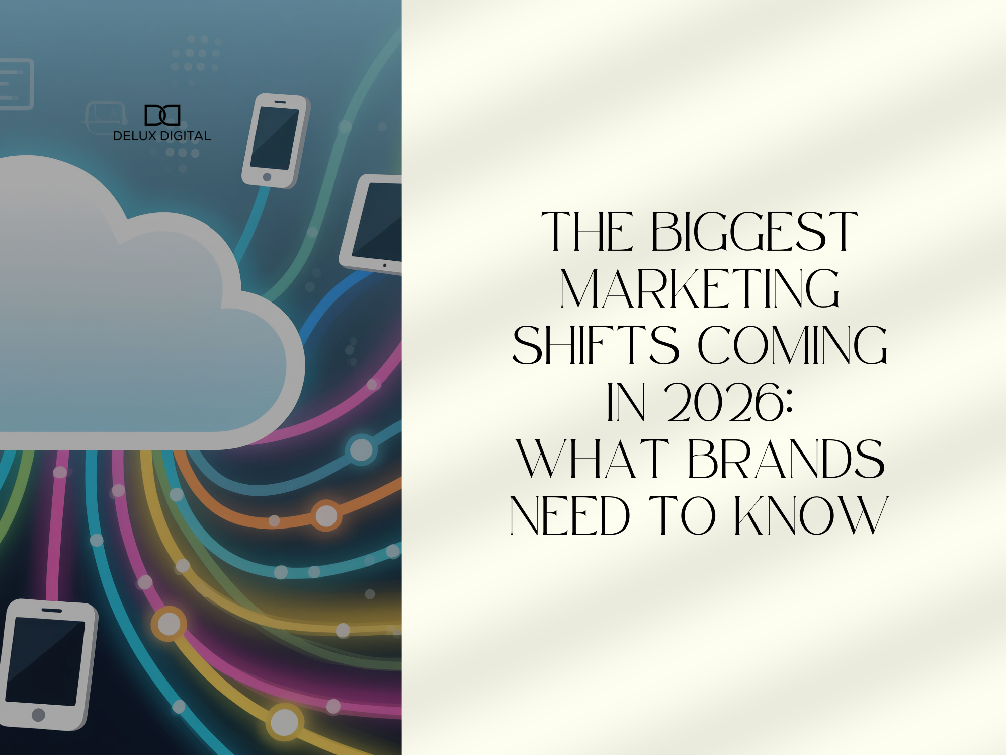 December 2025: The Biggest Marketing Shifts Coming in 2026: What Brands Need to Know