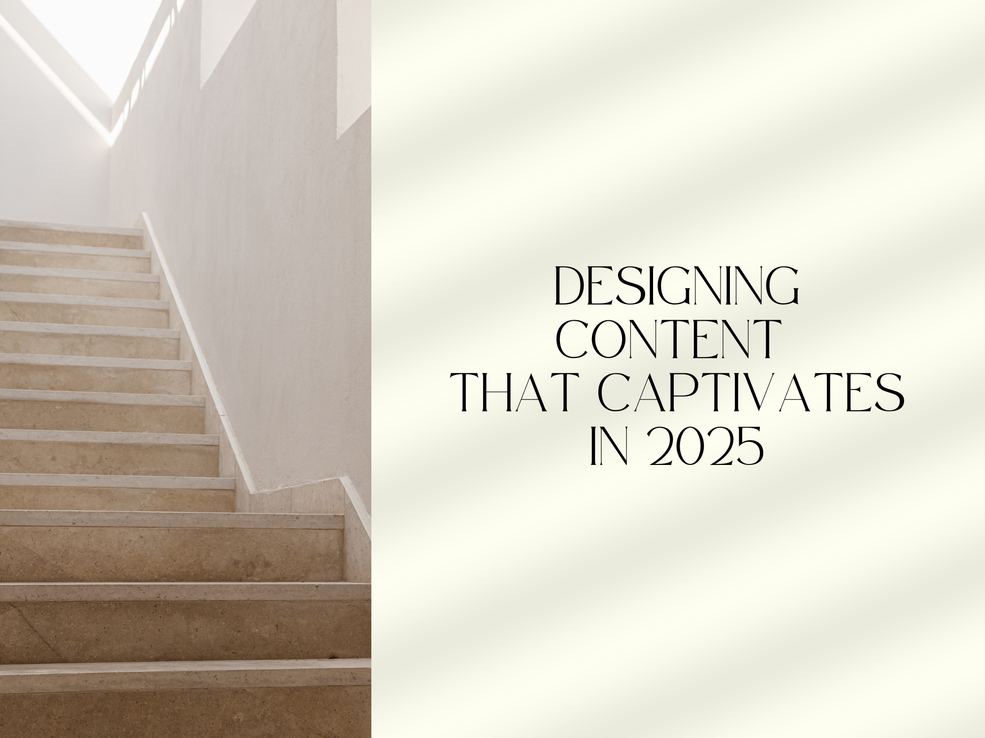 September 2025 - Designing Content That Captivates In 2025