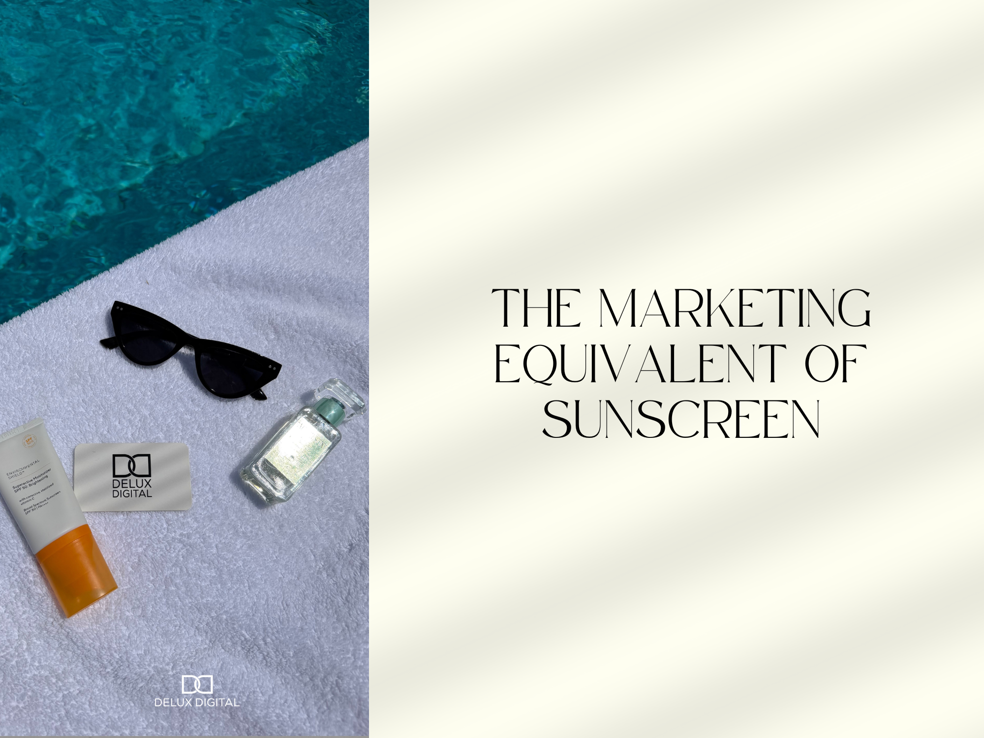 The Marketing Equivalent of Sunscreen:               The things you should always be doing… but probably aren't.