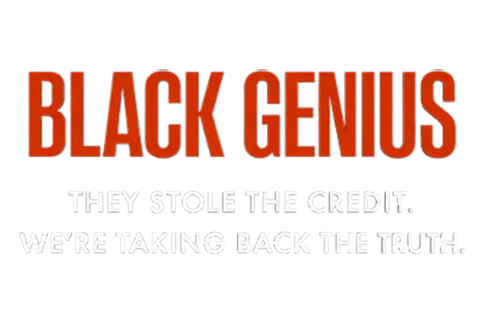 Text-based graphic with the words 'BLACK GENUIS' in large red letters, followed by smaller gray text saying 'THEY STOLE THE CREDIT. WE'RE TAKING BACK THE TRUTH.'