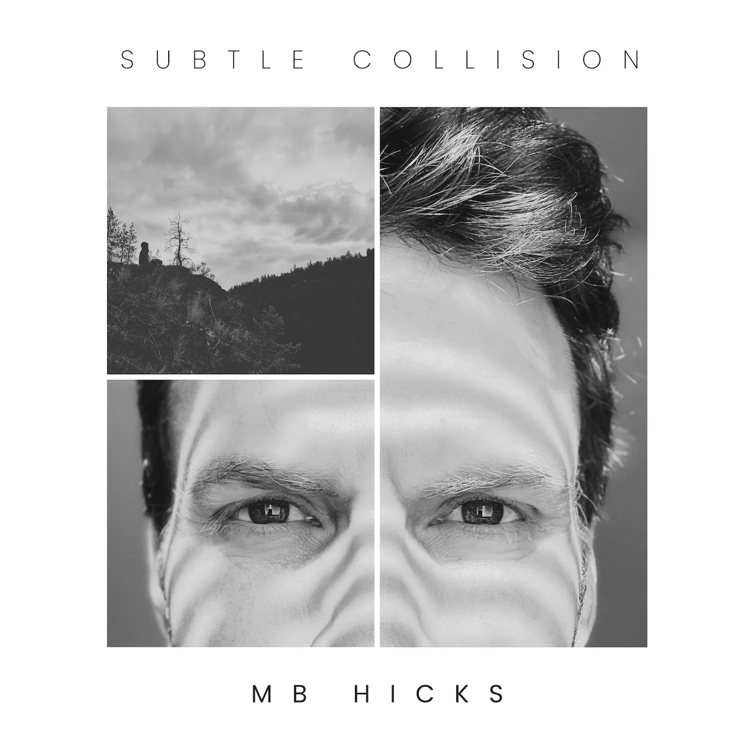 Album cover titled "Subtle Collision" by MB Hicks featuring black and white photographs of a man's face, mountainous landscape, and cloudy sky.