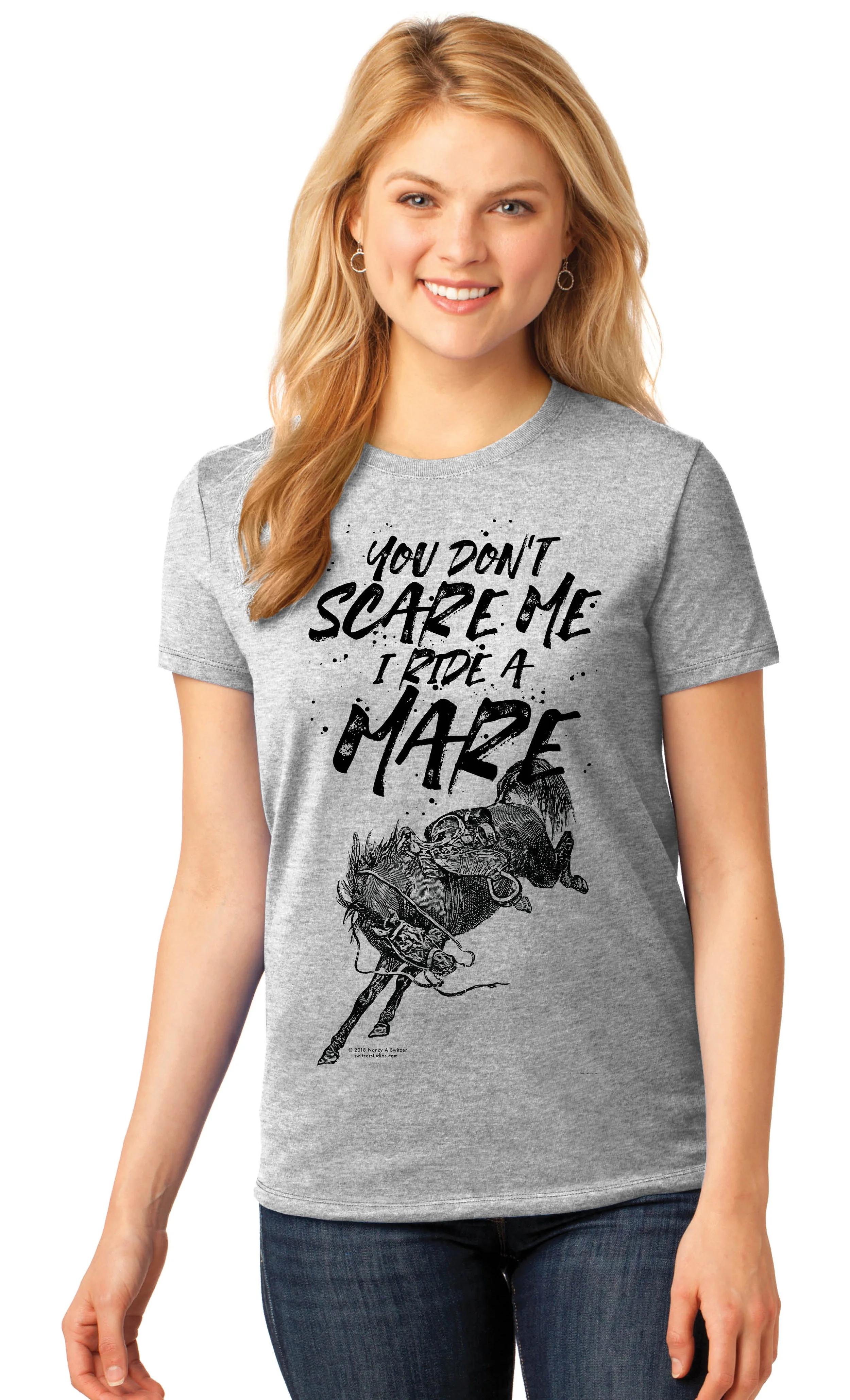 YOU DON'T SCARE ME, I RIDE A MARE