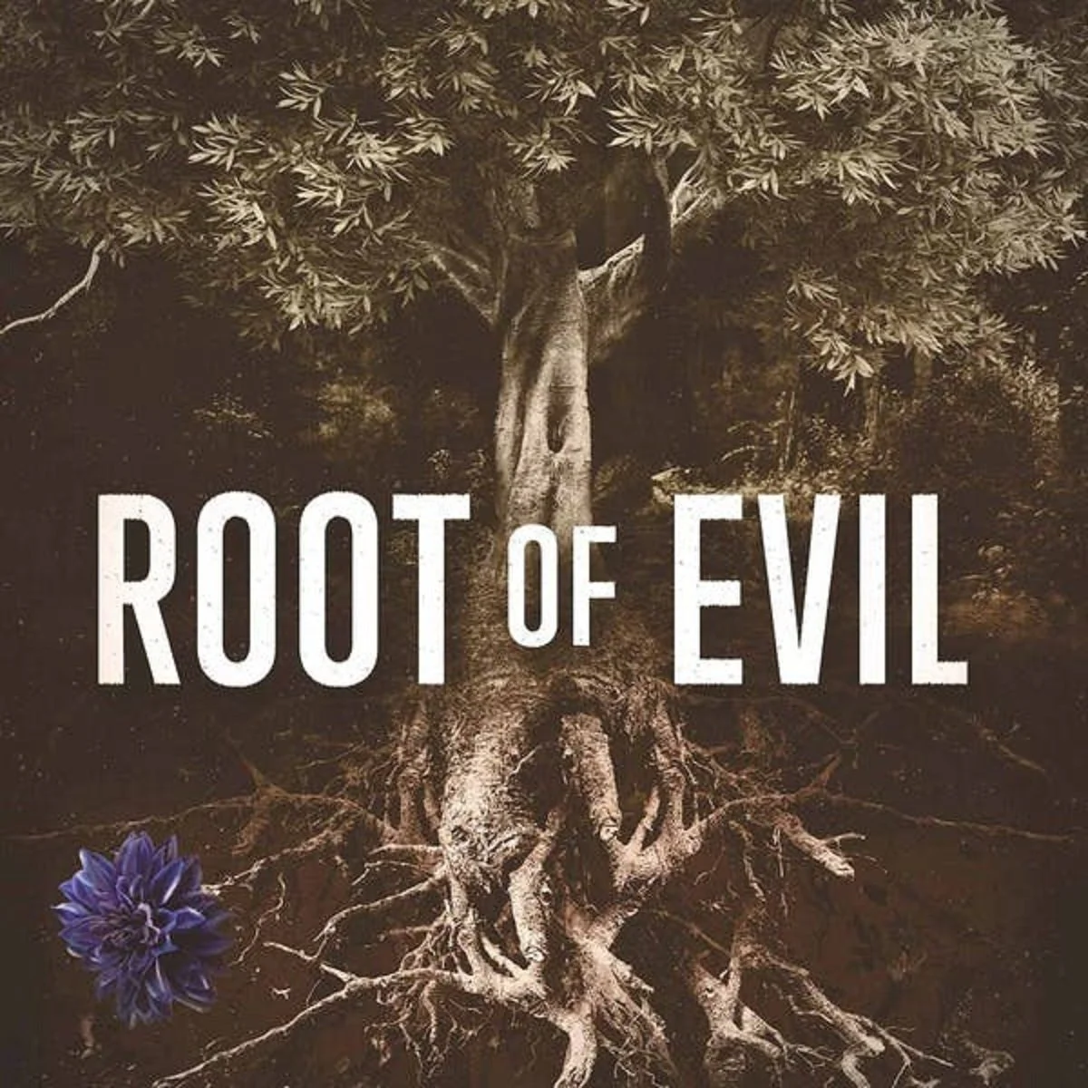 A tree with roots visible above the ground, with the text "ROOT of EVIL" overlaid on the image. There is a purple flower at the bottom left of the image.