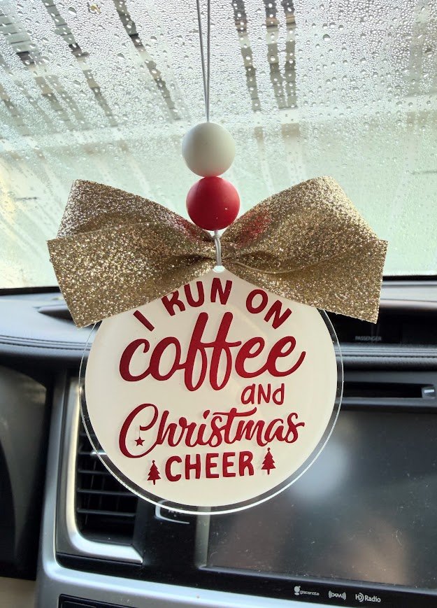 "I Run On Coffee and Christmas Cheer" Car Charm - Custom Acrylic Rearview Mirror Accessory