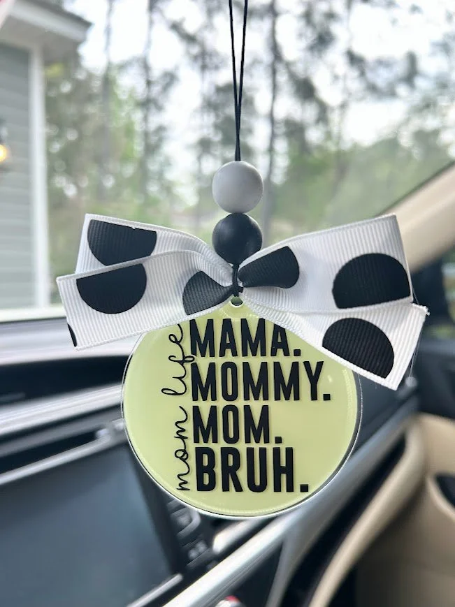 "Mama. Mommy. Mom. Bruh." Car Charm - Custom Acrylic Rearview Mirror Accessory