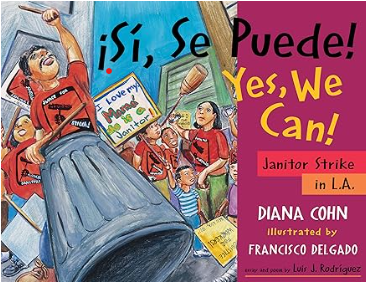¡Si, Se Puede! / Yes, We Can!: Janitor Strike in L.A. by Diana Cohn 