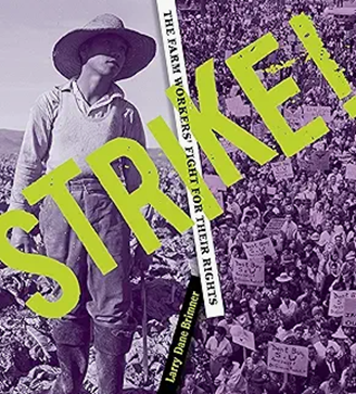 Strike!: The Farm Workers' Fight for Their Rights by Larry Dane Brimner