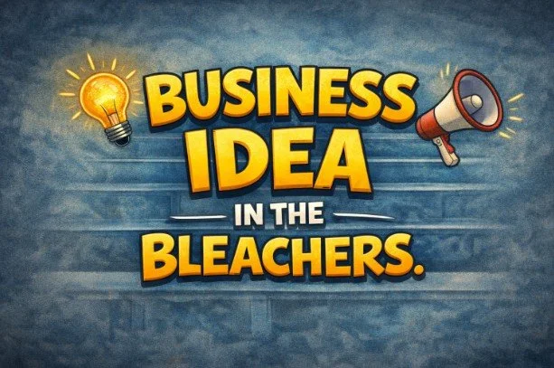 Business Idea in the Bleachers