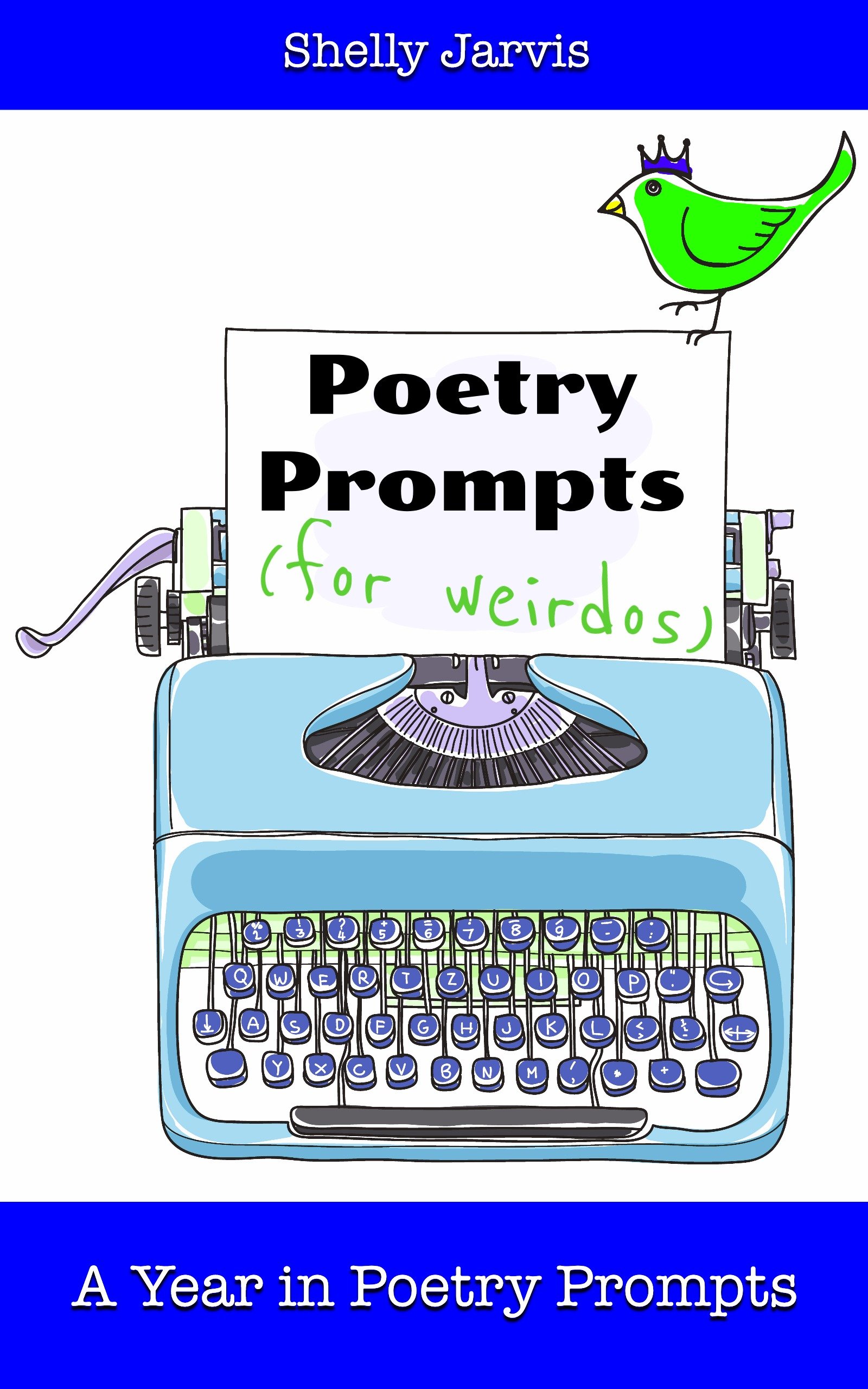 Book cover titled 'Poetry Prompts (for weirdos)' shows an illustration of a typewriter with a sign on top and a green bird wearing a crown perched on the sign.