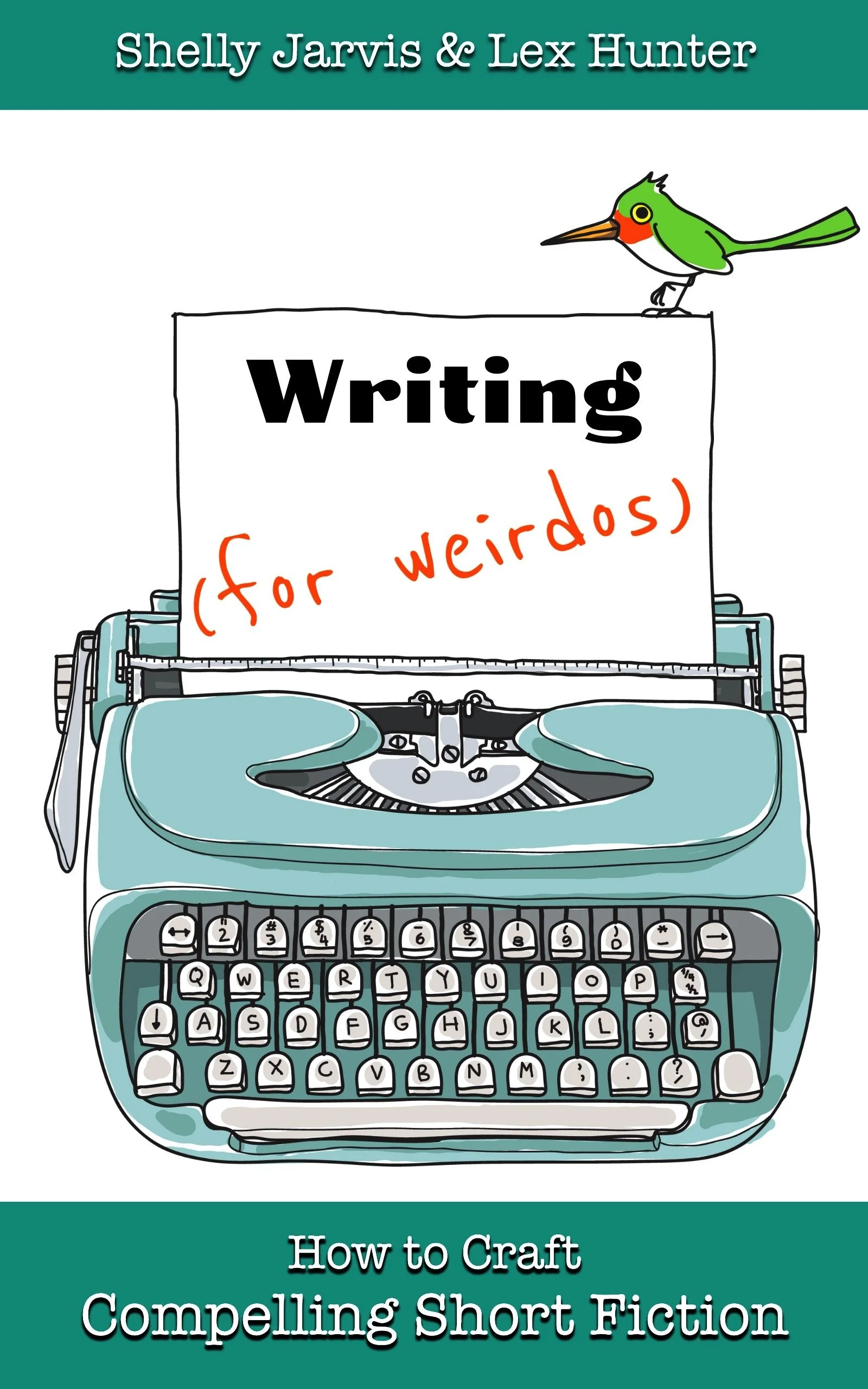 Book cover titled 'Writing for weirdos' by Shelly Jarvis & Lex Hunter, featuring a vintage typewriter with a paper and a bird perched on top.