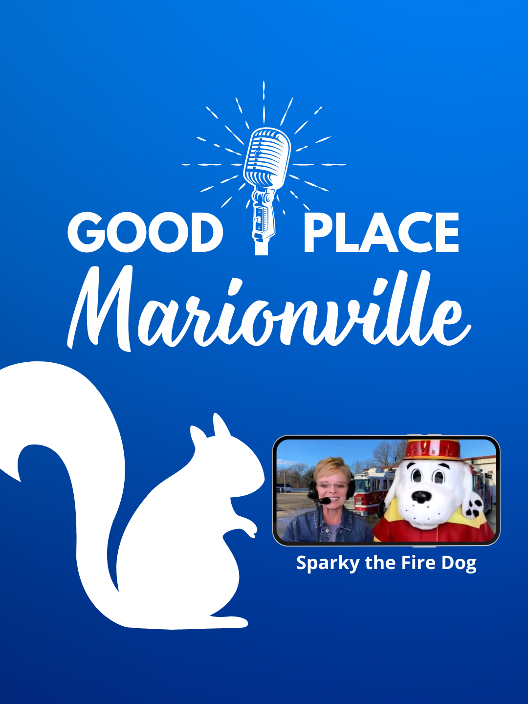 Good Place Marionville #22 with special guest Sparky the Fire Dog