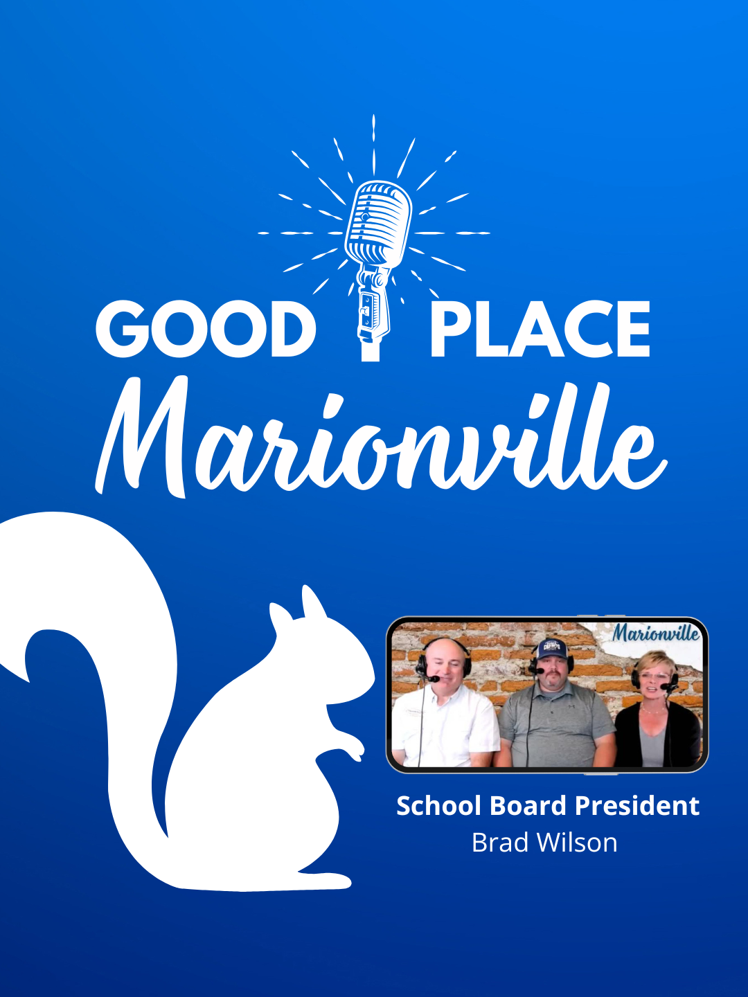 Good Place Marionville Podcast #25 with guest Brad Wilson School Board President