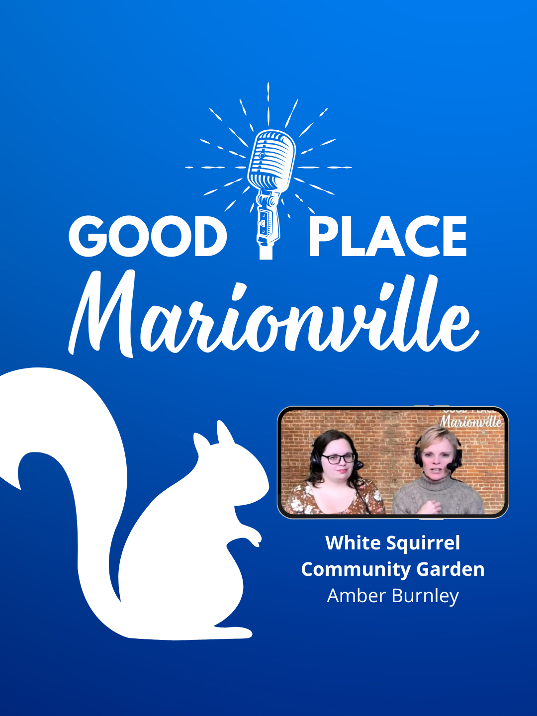 Good Place Marionville Podcast #28 with Amber Burnley the White Squirrel Community Garden