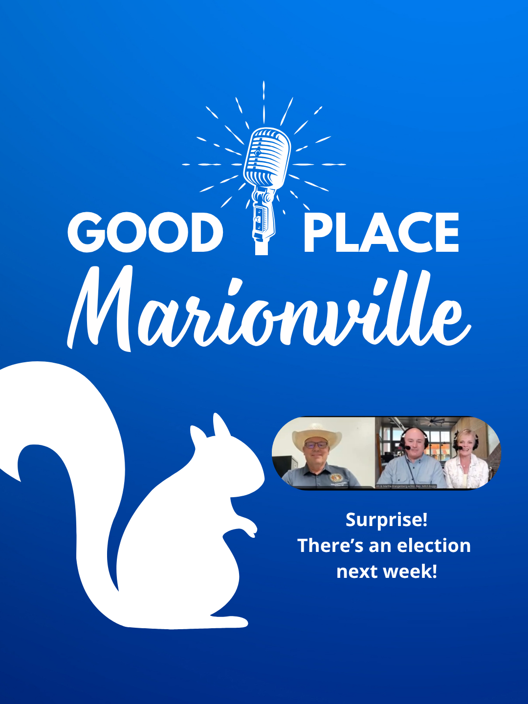 Good Place Marionville Podcast #87 surprise – there’s an election next week!