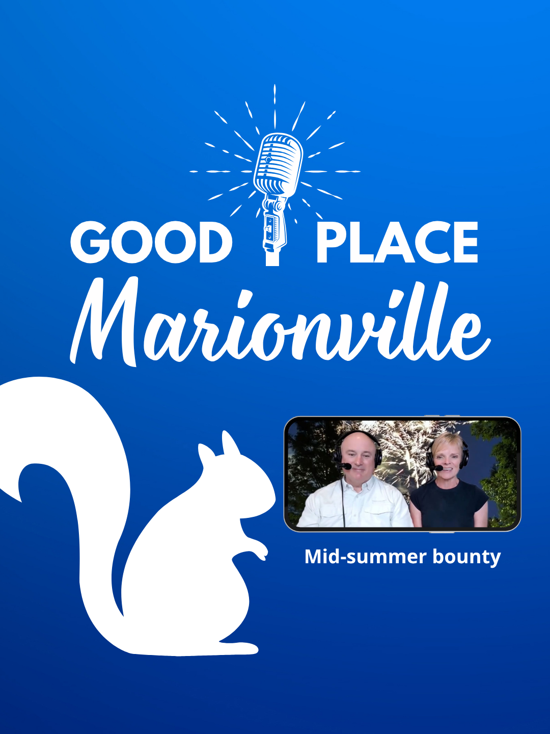 Good Place Marionville Podcast #86 Mid-summer bounty