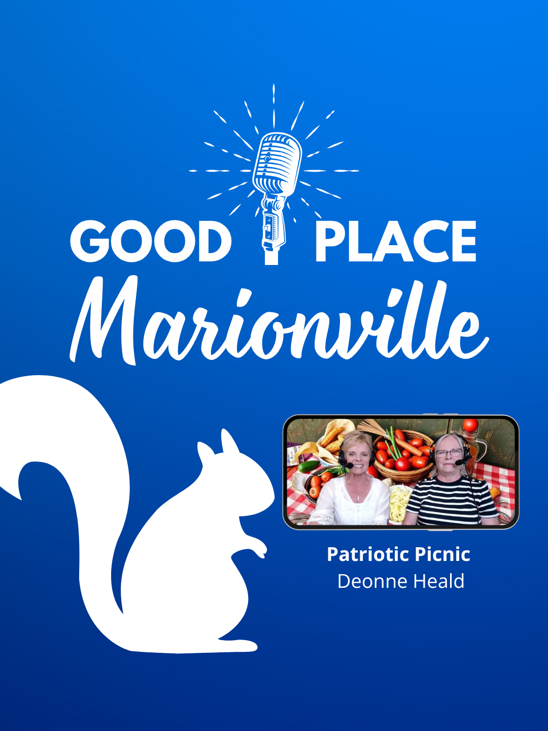 Good Place Marionville Podcast #84 Patriotic Picnic Deonne Heald