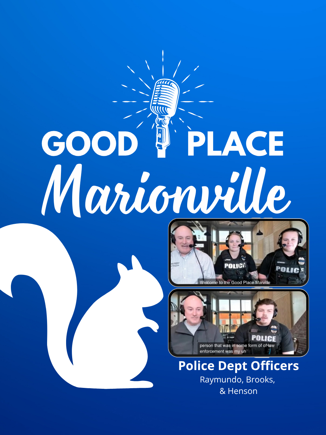 Good Place Marionville Podcast #74 Marionville Police Dept Officers Raymundo, Brooks, &amp; Henson