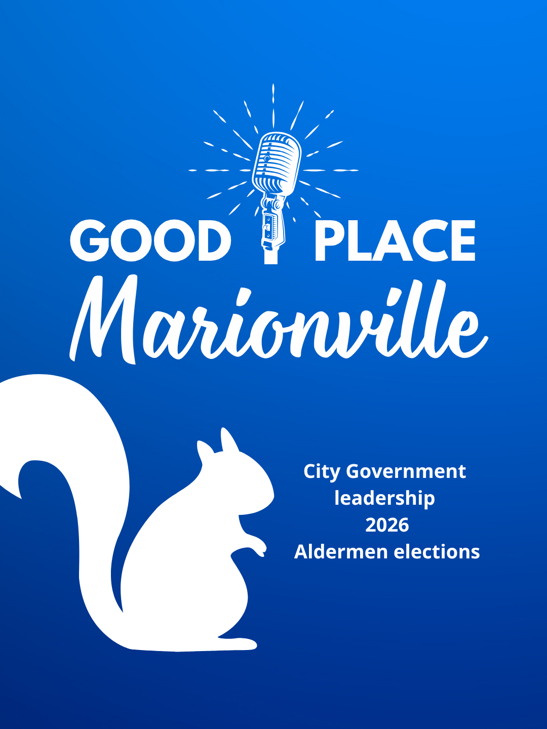 Good Place Marionville Podcast #72 City Government leadership – Aldermen elections