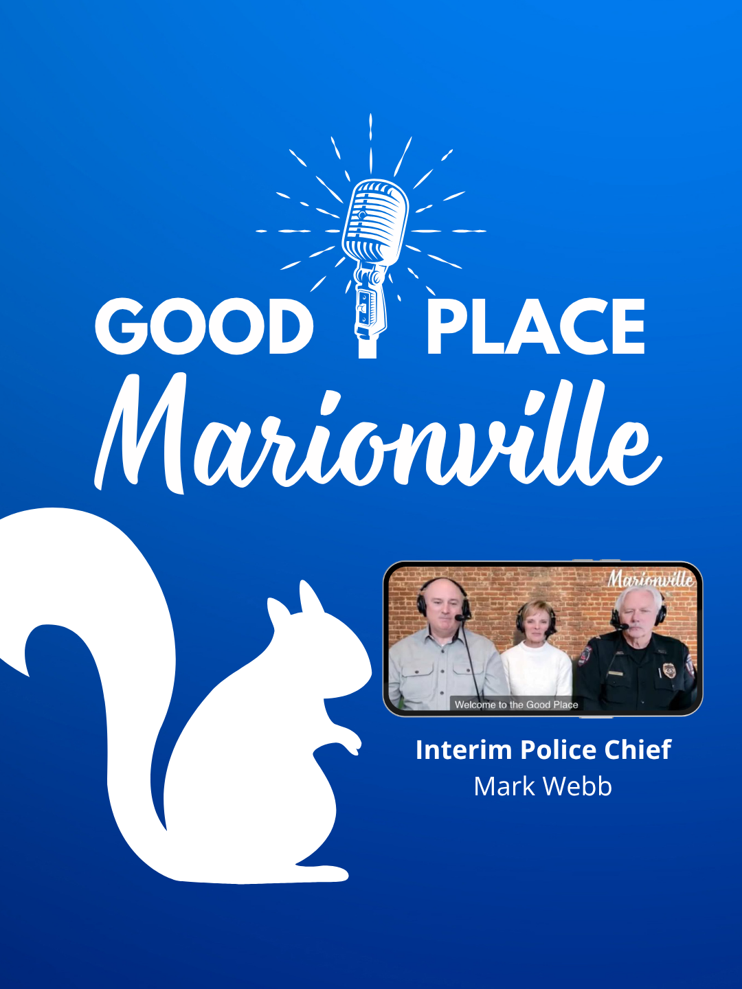 Good Place Marionville Podcast #70 Mark Webb Marionville Interim Police Chief