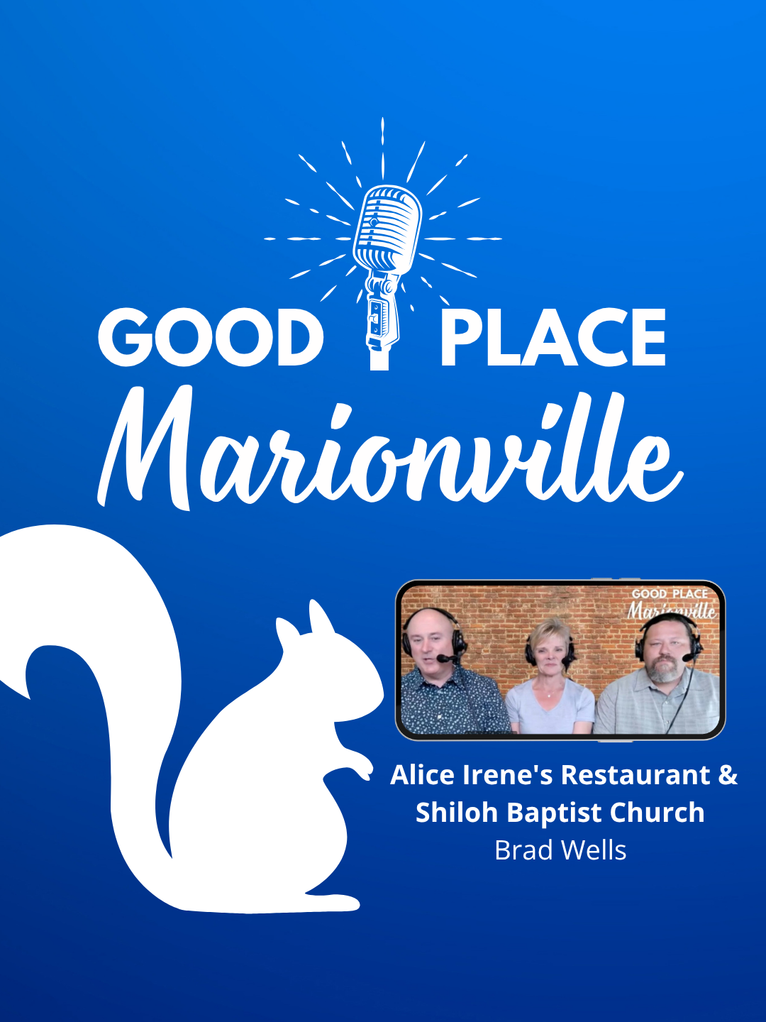 Good Place Marionville Podcast #51 with Brad Wells, Alice Irene's Restaurant &amp; Shiloh Baptist Church