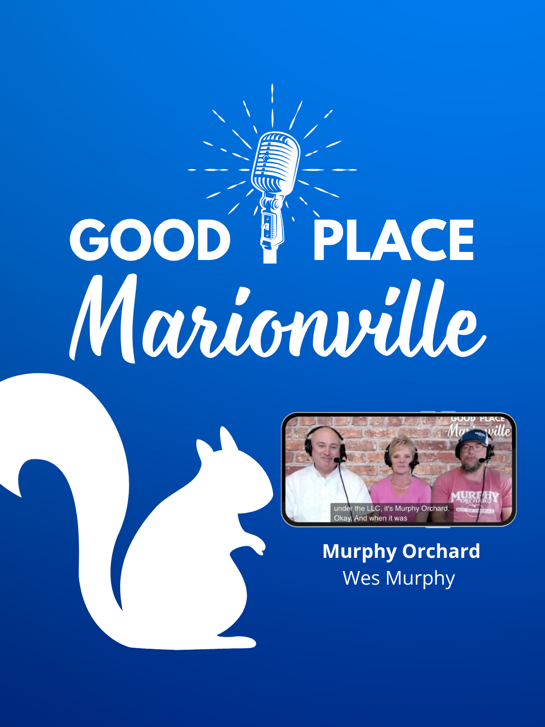 Good Place Marionville Podcast #50 special guest Wes Murphy – Murphy Orchard