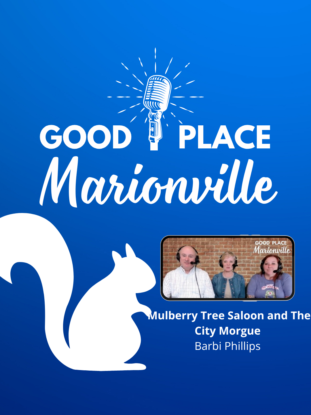Good Place Marionville Podcast # 47 Barbi Phillips Mulberry Tree Saloon and The City Morgue
