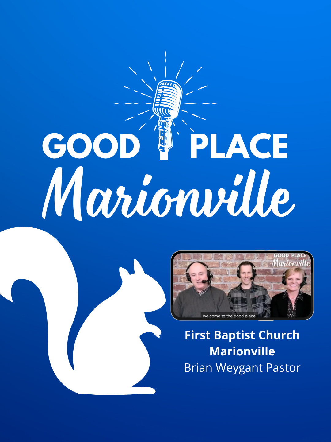 Good Place Marionville Podcast #39 guest Brian Weygant Pastor of First Baptist Church Marionville