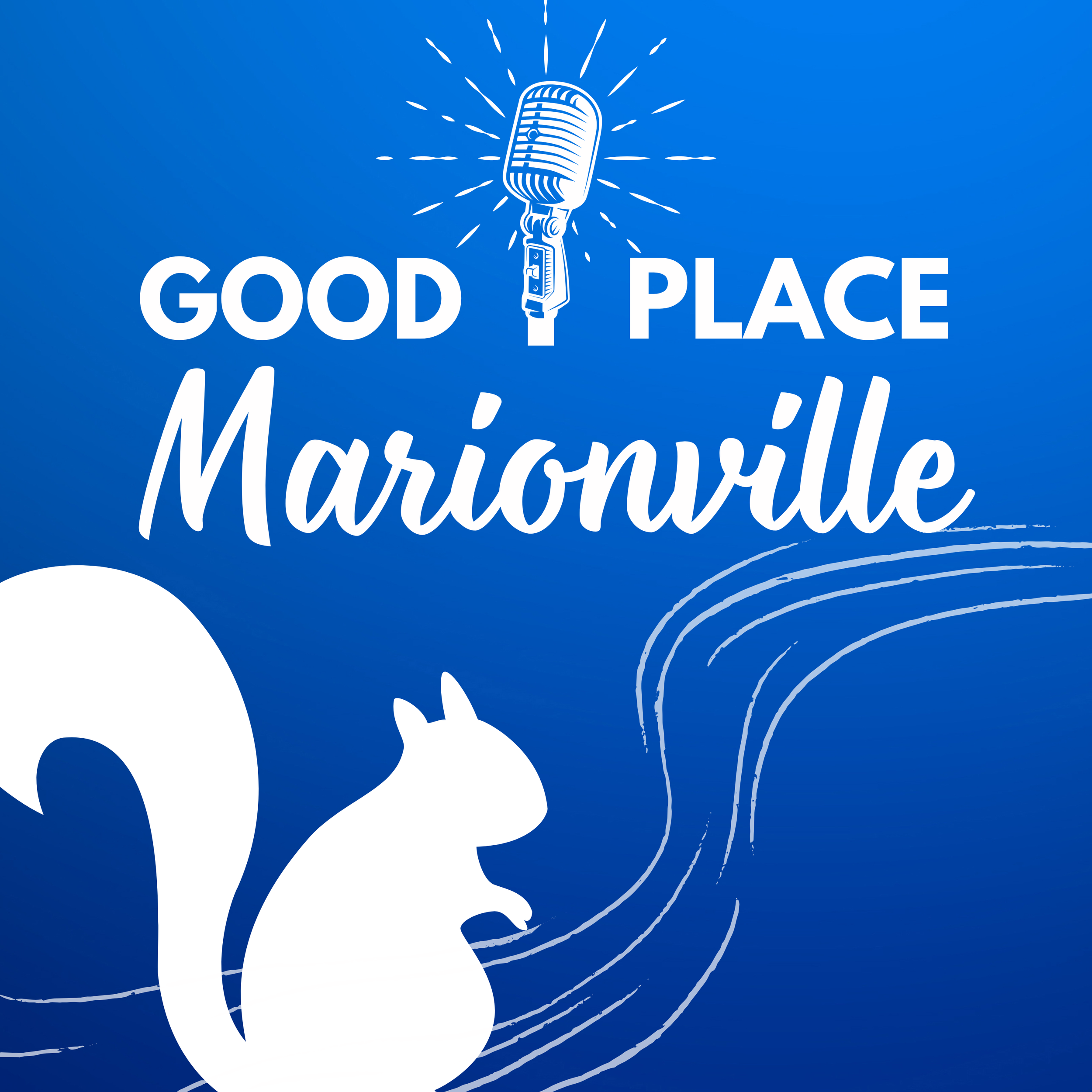 Podcast dedicated to highlighting the GOOD in Marionville!