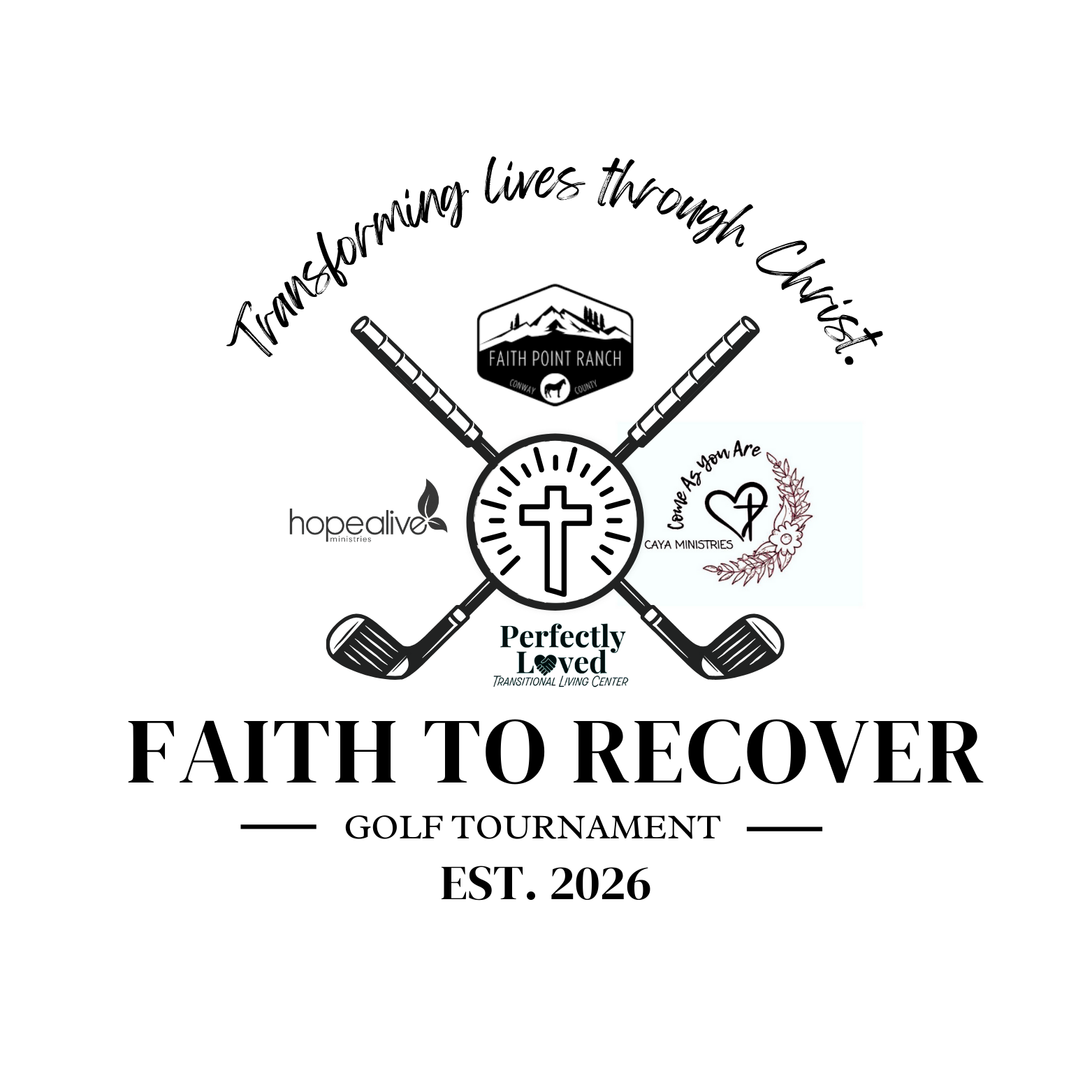 Graphic design for Faith to Recover golf tournament, featuring crossed golf clubs, a church cross, logos of Hope Alive Ministries, Caya Ministries, Faith Point Ranch, and Perfectly Loved, with the slogan 'Transforming Lives through Christ' and establishment year 2026.