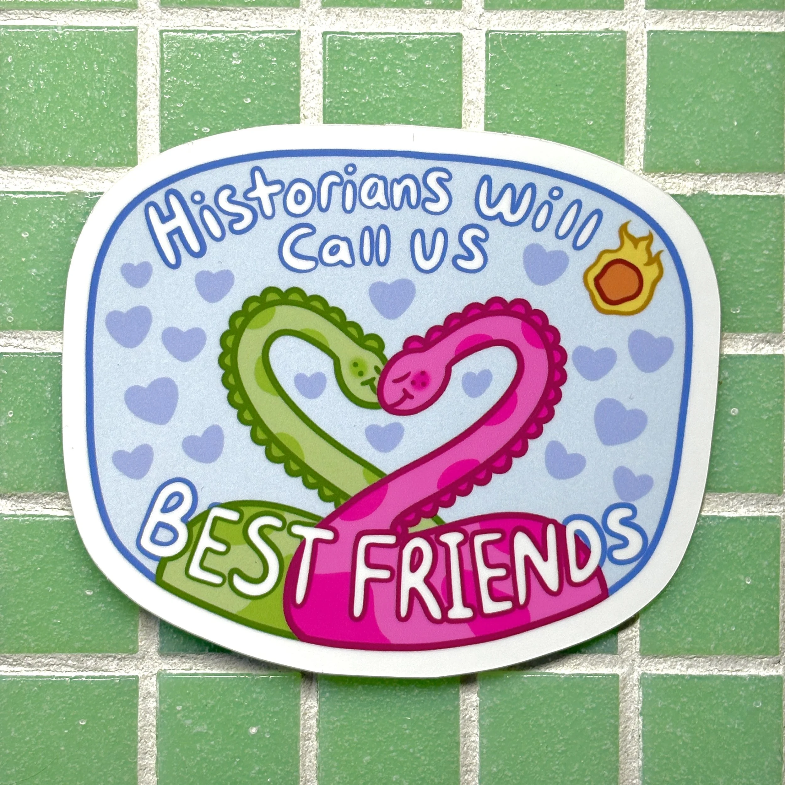 Historians Will Call Us Best Friends