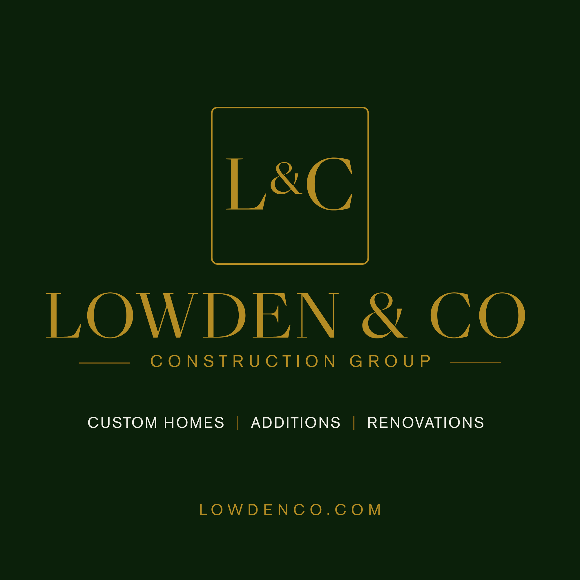 Company logo for Lowden & Co, a construction group, featuring gold text on a dark green background, with services including custom homes, additions, and renovations.