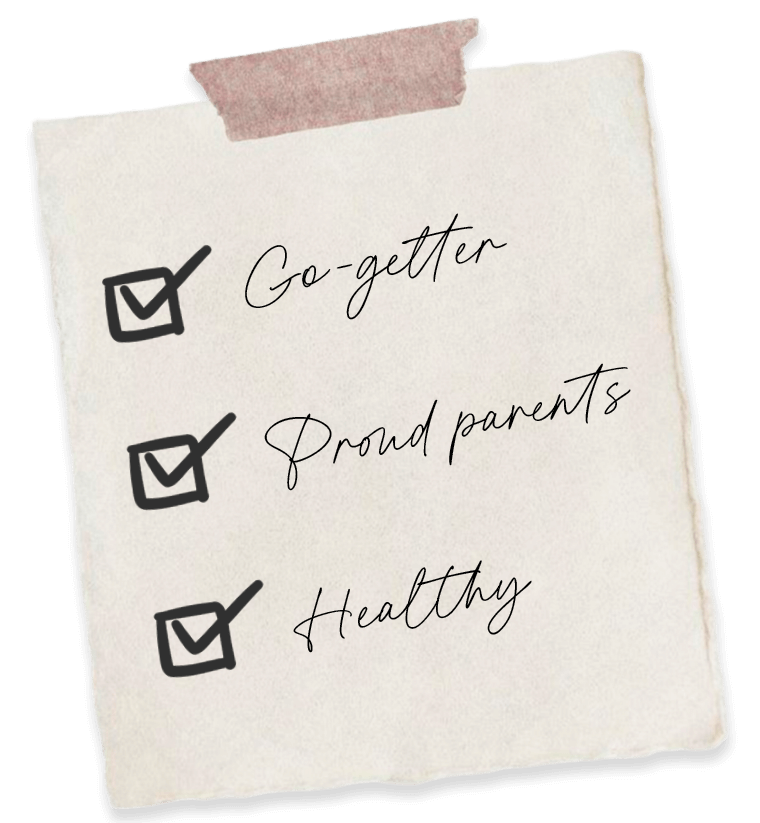 Checklist with the words “Go-getter, Proud parents, Healthy,” representing personal goals and emotional wellbeing.