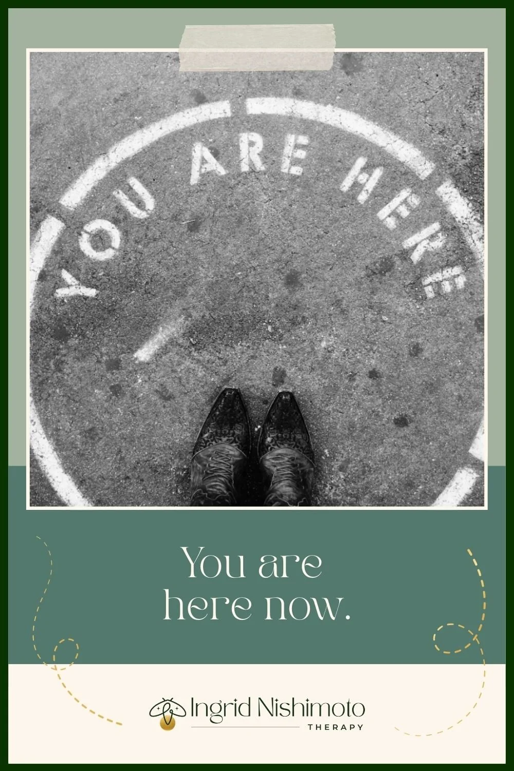 You are here now.