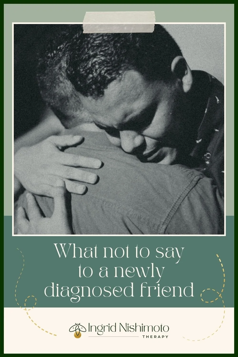 What not to say to a newly diagnosed friend