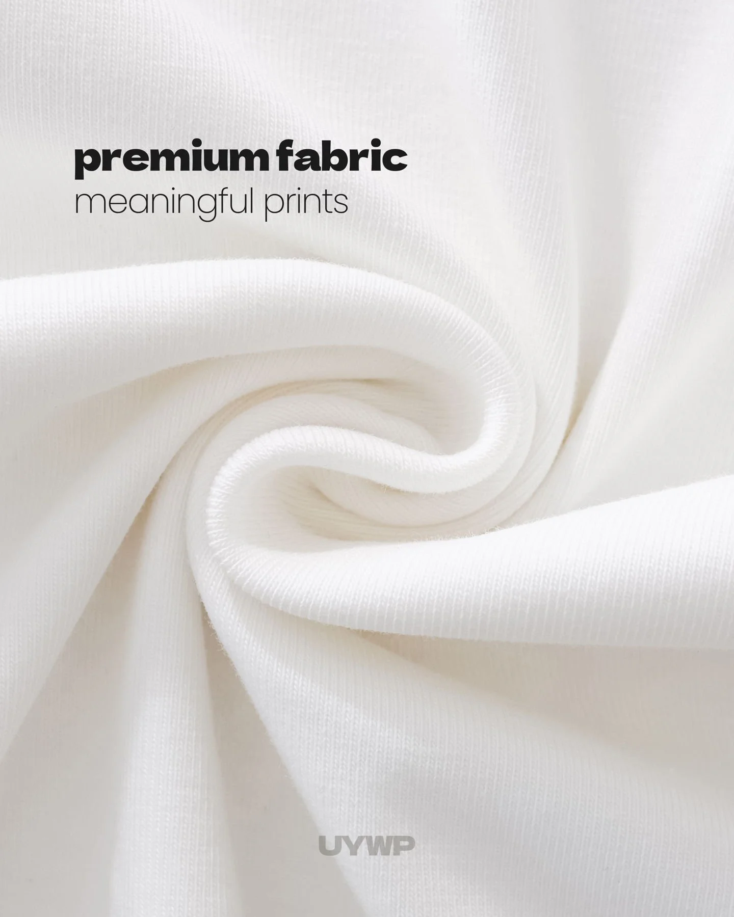 UYWP started with a simple question: what if your everyday pieces meant something? Your basics, but better.

Premium cotton and cotton blends that feel as good as they look. And a print that isn't chasing a trend. It carries something real: your stor