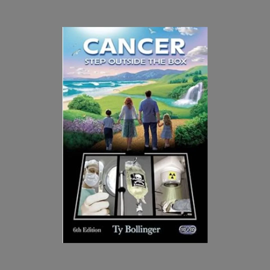 A book cover titled "Cancer Step Outside the Box" by Ty Bollinger, 6th edition, featuring an illustration of a family walking outdoors near a lake, waterfall, and green landscape, with images of medical and radioactive symbols at the bottom.