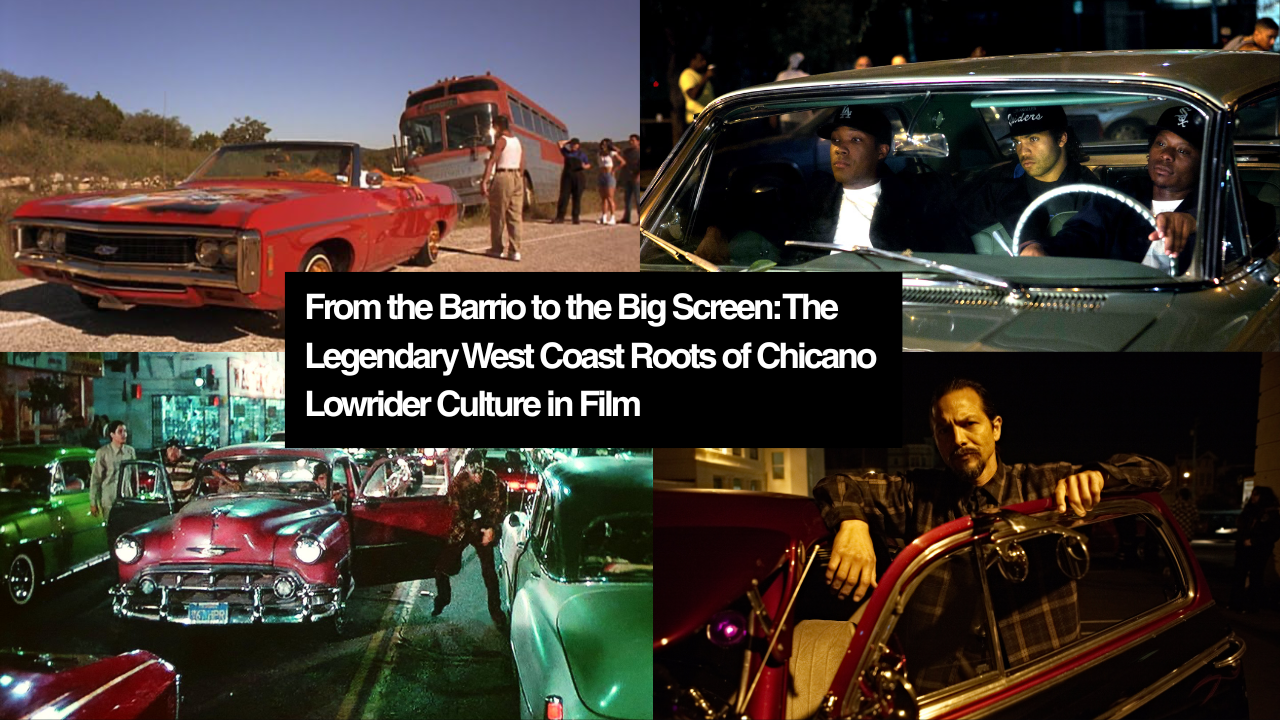 From the Barrio to the Big Screen:&nbsp;The Legendary West Coast Roots of Chicano Lowrider Culture in Film