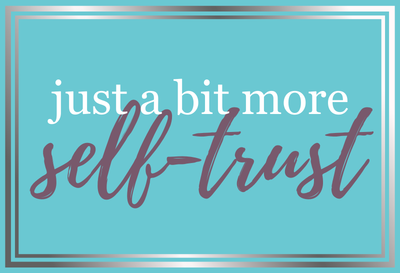 Rebuilding Self-Trust